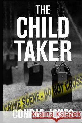 The Child Taker Conrad Jones 9781494302566 Createspace - książka