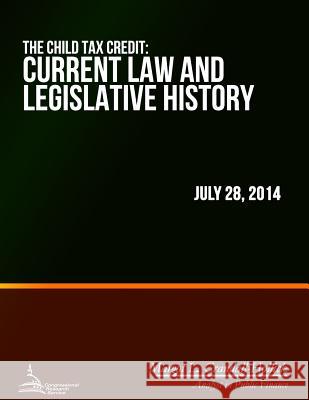 The Child Tax Credit: Current Law and Legislative History Margot L. Crandall-Hollick 9781508699538 Createspace - książka