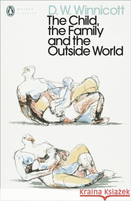 The Child, the Family, and the Outside World D. W. Winnicott 9780241455685 Penguin Books Ltd - książka