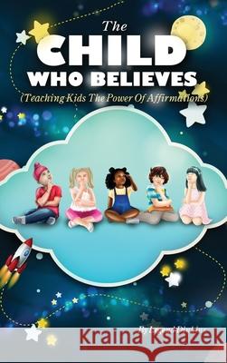 The Child Who Believes (Teaching Kids The Power Of Affirmations) Legend Dinkins 9781735937601 Memories with Legend - książka