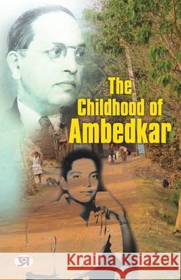 The Childhood of Ambedkar The Life and Times Biography of B. R. Ambedkar Mahesh Dutt Sharma 9789355629302 Prabhat Prakashan Pvt Ltd - książka