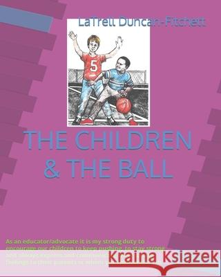 The Children & the Ball: Translation in Spanish, Chinese, Arabic, Latin French Derian Quick, William C Jones, Kenneth G Allen, Sr 9781737735809 Promoting Love & Wisdom Home Childcare Center - książka