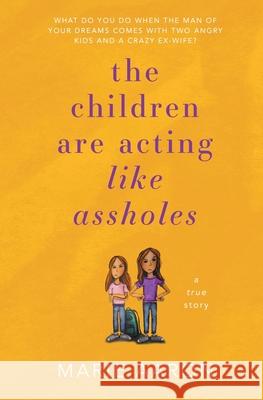 The Children Are Acting Like Assholes Marie Aaron 9781737113409 Marie Aaron - książka