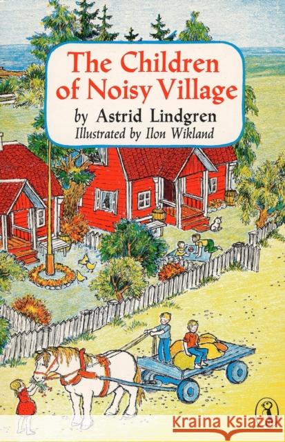 The Children of Noisy Village Astrid Lindgren Ilon Wikland Florence Lamborn 9780140326093 Puffin Books - książka