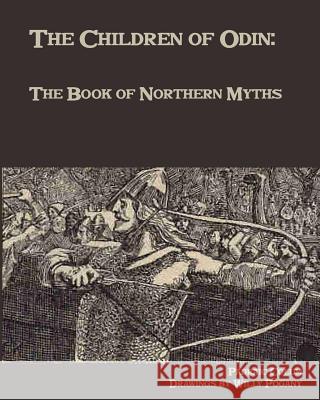 The Children of Odin: The Book of Northern Myths Padraic Colum Willy Pogany 9781453816288 Createspace - książka