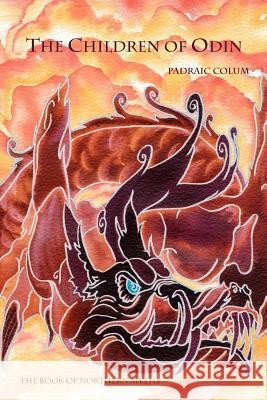 The Children of Odin: The Book of Northern Myths Padraic Colum Reg Down Reg Down 9781478140566 Createspace - książka