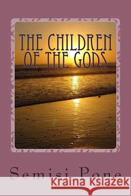 The Children of the Gods Semisi Pone 9781497574991 Createspace - książka