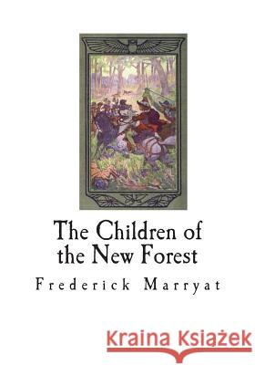 The Children of the New Forest Frederick Marryat 9781721641611 Createspace Independent Publishing Platform - książka