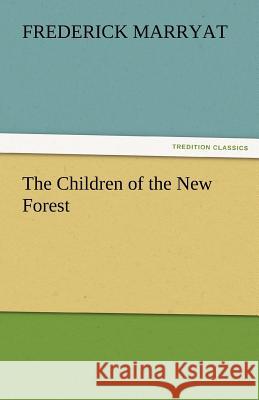 The Children of the New Forest Frederick Marryat   9783842463240 tredition GmbH - książka