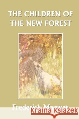 The Children of the New Forest (Yesterday's Classics) Marryat, Frederick 9781599150505 Yesterday's Classics - książka