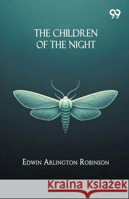 The Children Of The Night Edwin Arlington Robinson 9789373409528 Double 9 Books - książka