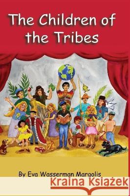 The Children of the Tribes Wasserman Margolis Eva Wasserman Margolis 9798218046712 Eva Wasserman Margolis - książka