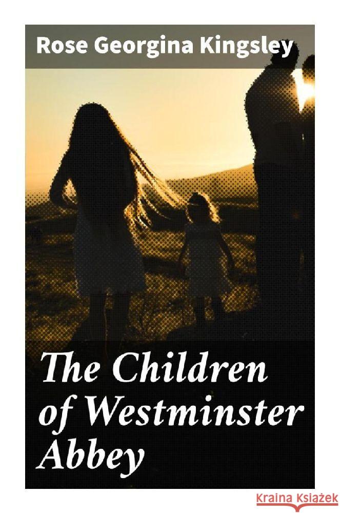 The Children of Westminster Abbey Kingsley, Rose Georgina 9788027287741 Good Press - książka