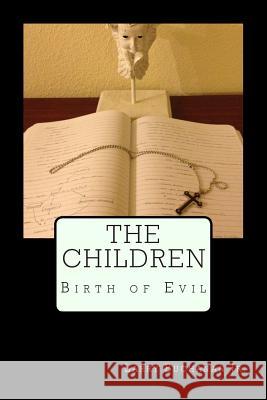 The Children: The Birth of Evil Larry Levoid Buchana 9781502319319 Createspace - książka