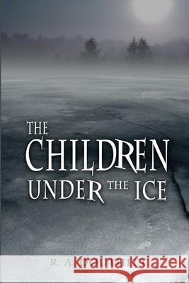 The Children Under the Ice R a Douthitt 9781980469797 Independently Published - książka
