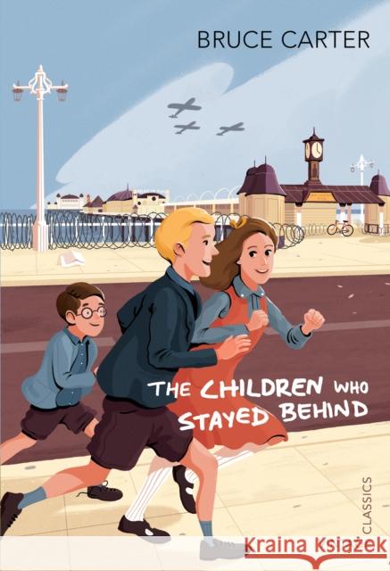 The Children Who Stayed Behind Bruce Carter 9781784870225 Vintage Children's Classics - książka