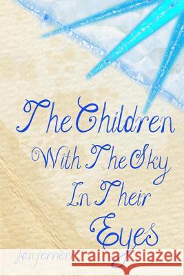 The Children With The Sky In Their Eyes Ferrierr, Jan 9781502520234 Createspace - książka