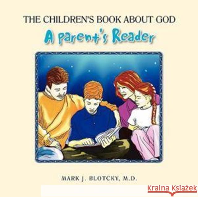 The Children's Book about God Mark J. MD Blotcky 9781425743604 Xlibris Corporation - książka