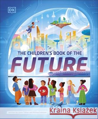 The Children's Book of the Future Lavie Tidhar 9780241647479 DK Publishing (Dorling Kindersley) - książka