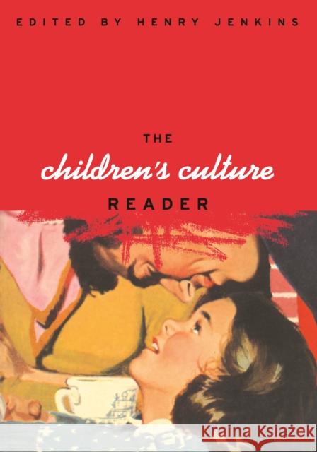 The Children's Culture Reader Henry Jenkins 9780814742327 New York University Press - książka