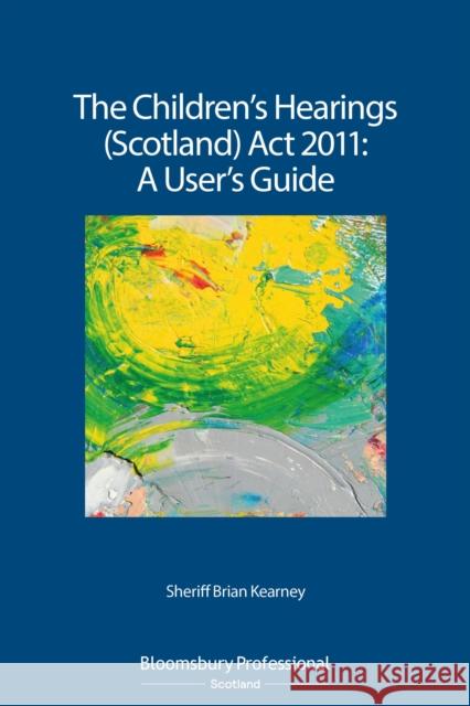 The Children's Hearings (Scotland) Act 2011 - A User's Guide Morag Driscoll 9781780432304  - książka