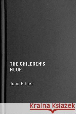 The Children's Hour Julia Erhart 9780228021193 McGill-Queen's University Press - książka