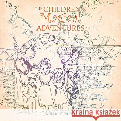 The Children's Magical Adventure: 1 The Rescue Michael Neno 9781456778873 AuthorHouse - książka