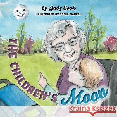 The Children's Moon Judy Cook Sonia Nadeau 9781525578052 FriesenPress - książka