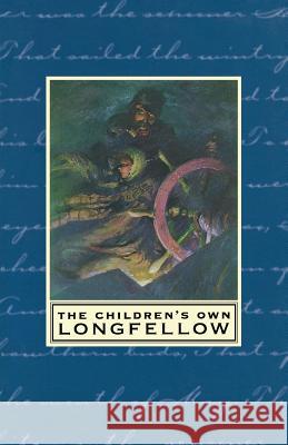 The Children's Own Longfellow Henry Wadsworth Longfellow 9780618118540 Houghton Mifflin Company - książka