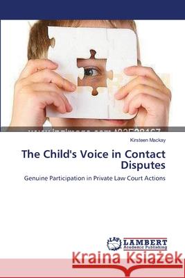 The Child's Voice in Contact Disputes Kirsteen MacKay 9783659130236 LAP Lambert Academic Publishing - książka