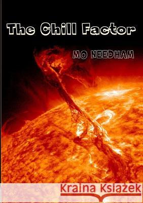The Chill Factor Mo Needham 9781291840971 Lulu.com - książka