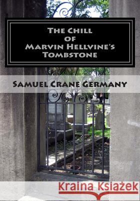 The Chill of Marvin Hellvine's Tombstone Samuel Crane Germany 9781500133290 Createspace - książka