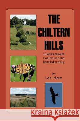 The Chiltern Hills: 18 Walks Between Ewelme and the Hambleden Valley Ham, Les 9781466914339 Trafford Publishing - książka