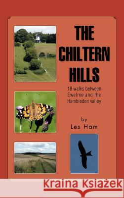 The Chiltern Hills: 18 Walks Between Ewelme and the Hambleden Valley Ham, Les 9781466914353 Trafford Publishing - książka