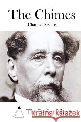 The Chimes Charles Dickens The Perfect Library 9781511788274 Createspace - książka