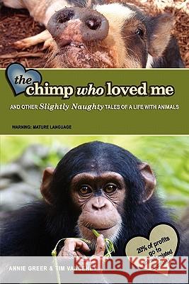 The Chimp Who Loved Me Tim Vandehey Annie Greer 9780578072630 Diva Publishing & Broadcasting LLC - książka