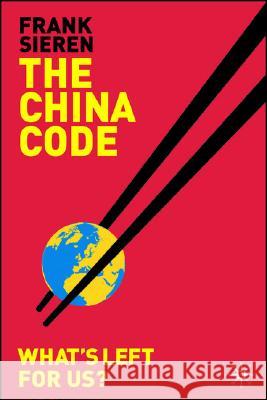 The China Code: What's Left for Us? Frank Sieren Thomas Rede 9780230001350 Palgrave MacMillan - książka