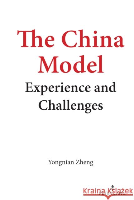 The China Model: Experience and Challenges Yongnian Zheng 9781433172007 Peter Lang Inc., International Academic Publi - książka