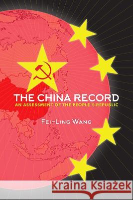 The China Record: An Assessment of the People\'s Republic Fei-Ling Wang 9781438492278 State University of New York Press - książka