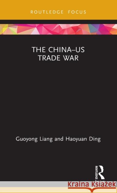 The China-US Trade War Liang, Guoyong 9780367363147 Routledge - książka