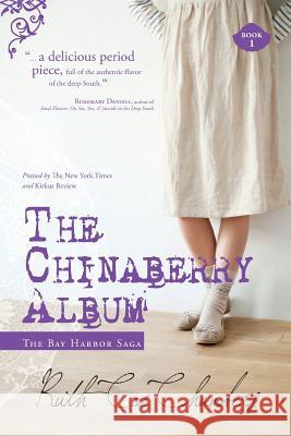 The Chinaberry Album Ruth Coe Chambers Mica McPheeters 9780989010917 Secluded Cove Press - książka