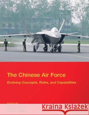 The Chinese Air Force - Evolving Concepts, Roles, and Capabilities: August 2012 National Defense University 9781793819901 Independently Published - książka