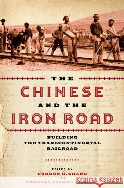 The Chinese and the Iron Road: Building the Transcontinental Railroad  9781503608290 Stanford University Press - książka