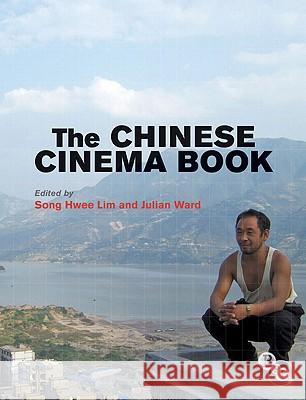 The Chinese Cinema Book Song Lim, Julian Ward 9781844573455 Bloomsbury Publishing PLC - książka