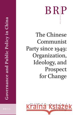 The Chinese Communist Party since 1949: Organization, Ideology, and Prospect for Change Kjeld Erik Brodsgaard, Chen Gang 9789004417892 Brill - książka