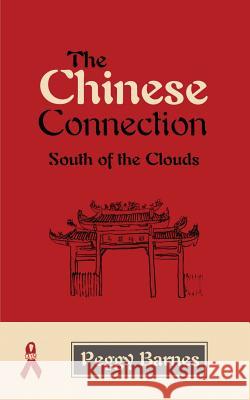 The Chinese Connection: South of the Clouds Peggy Barnes 9781912320042 Peggy Barnes Yrp - książka