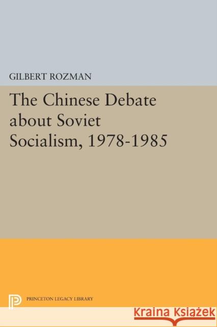 The Chinese Debate about Soviet Socialism, 1978-1985 Rozman,  9780691609829 John Wiley & Sons - książka