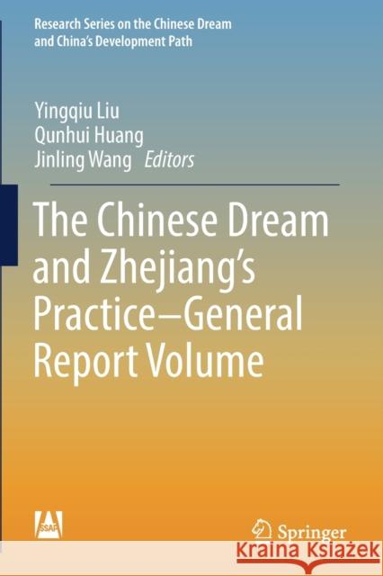 The Chinese Dream and Zhejiang's Practice--General Report Volume Liu, Yingqiu 9789811373978 Springer - książka