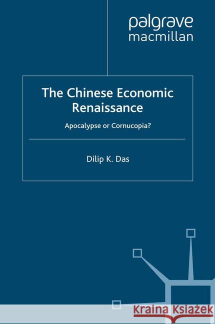 The Chinese Economic Renaissance: Apocalypse or Cornucopia? Das, D. 9781349304370 Palgrave Macmillan - książka