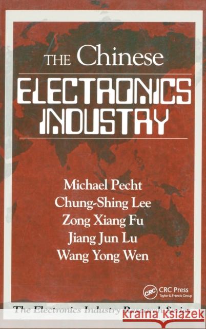 The Chinese Electronics Industry Michael Pecht 9781138434646 CRC Press - książka